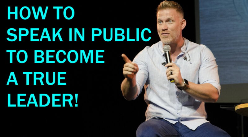 Public Speaking is the Way to Become a True Leader