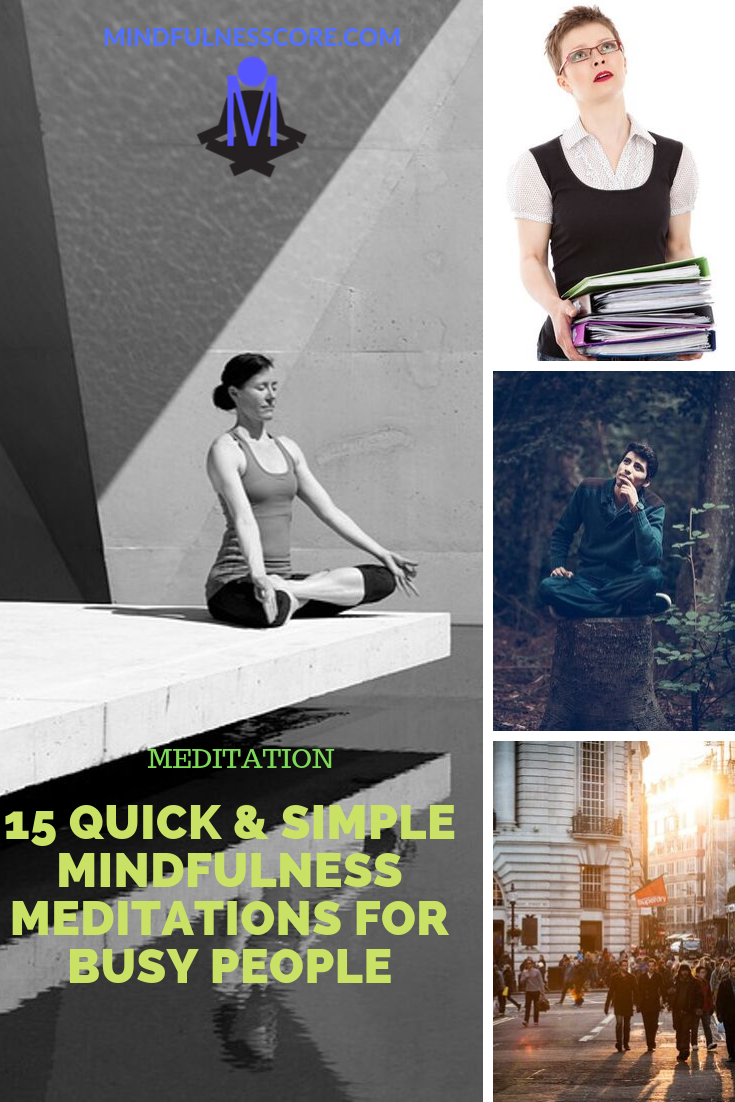 15 Quick & Simple Mindfulness Meditations for Busy People