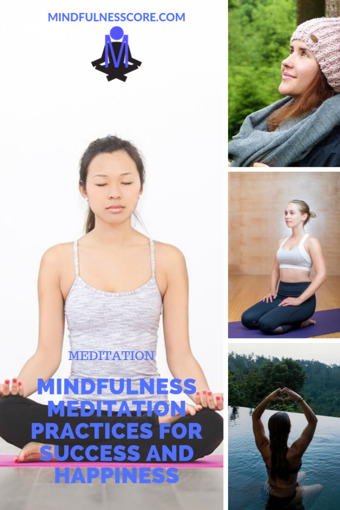 Mindfulness Meditation Practices for Success and Happiness ...