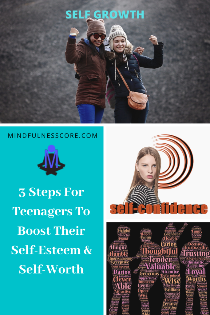 3 Steps For Teenagers To Boost Their Self-Esteem & Self-Worth