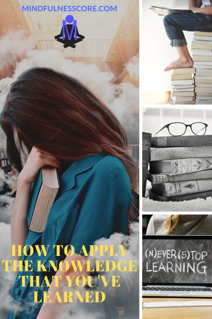 How to Apply the Knowledge that You've Learned