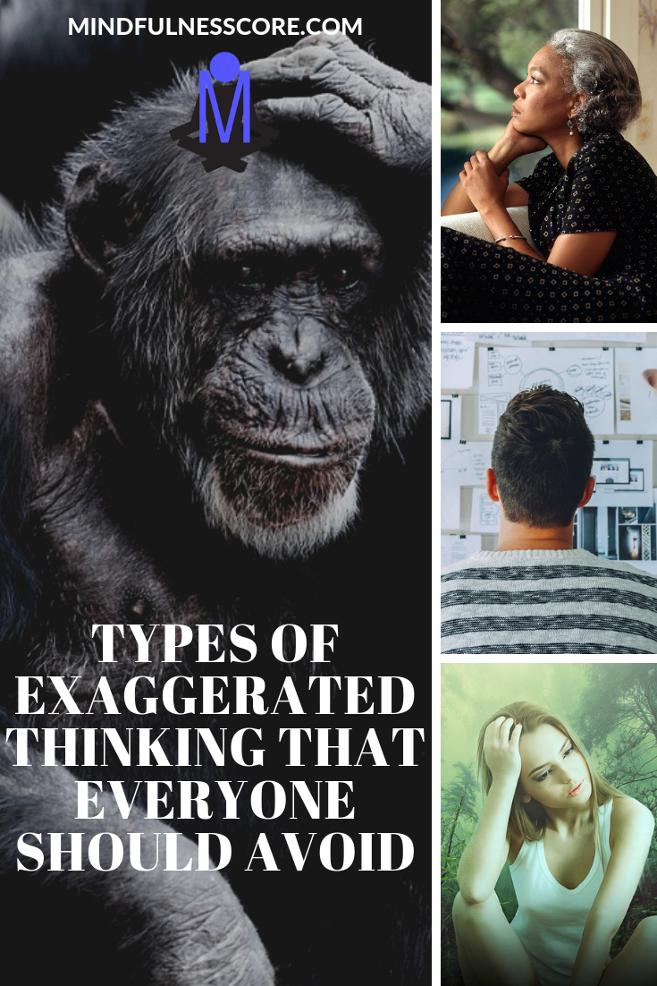 Types Of Exaggerated Thinking That Everyone Should Avoid