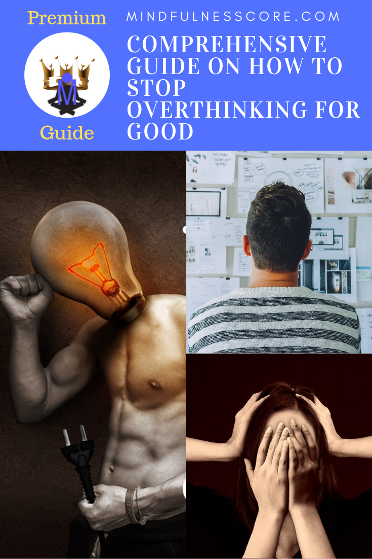 Comprehensive Guide on How To Stop Overthinking For Good