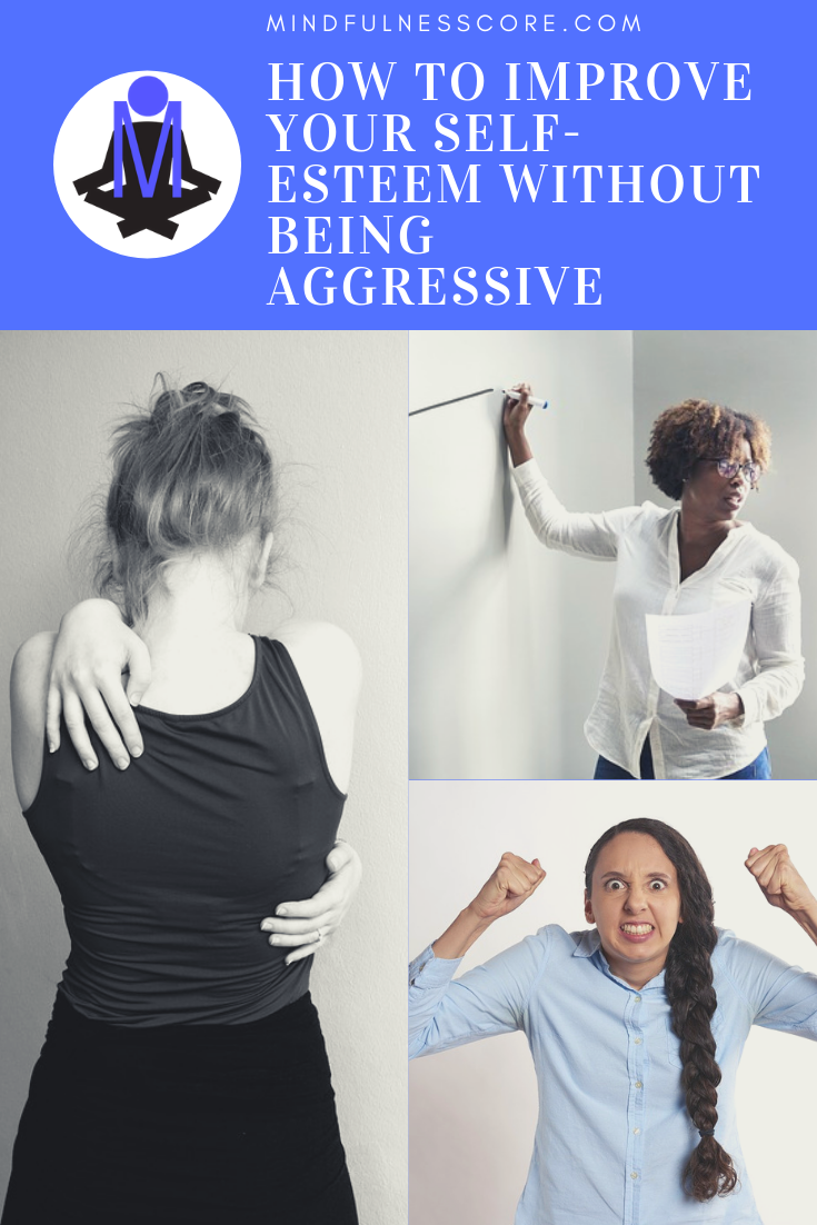 How To Be Assertive and Improve Self-Esteem Without Being Aggressive