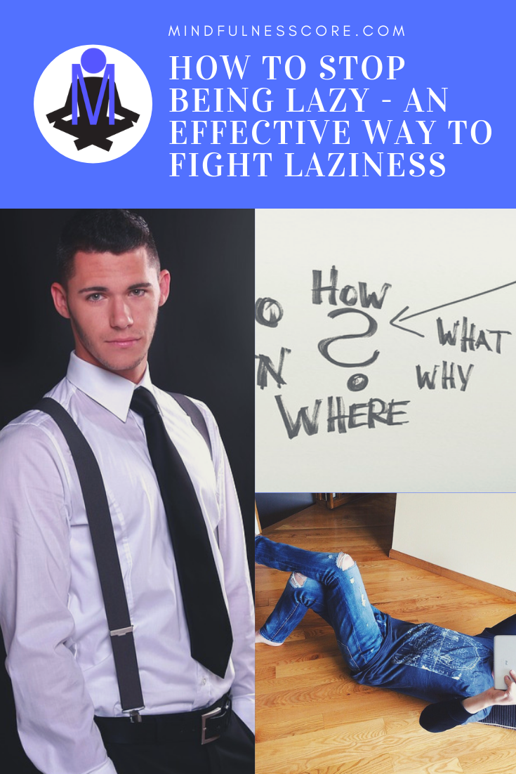 How to Stop Being Lazy - An Effective Way to Fight Laziness