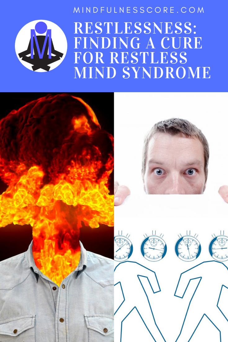 Restlessness Finding a Cure for Restless Mind Syndrome