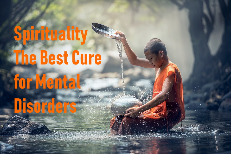 spirituality the best cure for mental health disorders