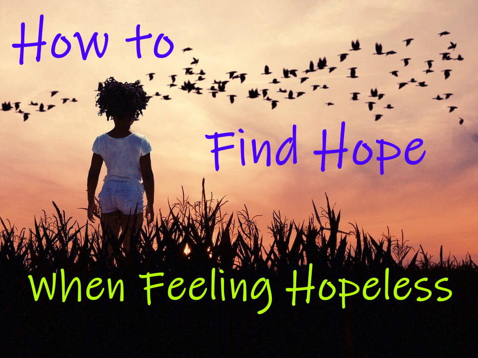 what to do when feeling totally hopeless
