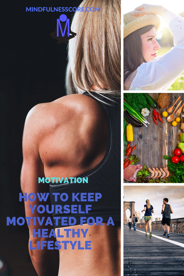 How To Keep Yourself Motivated For A Healthy Lifestyle