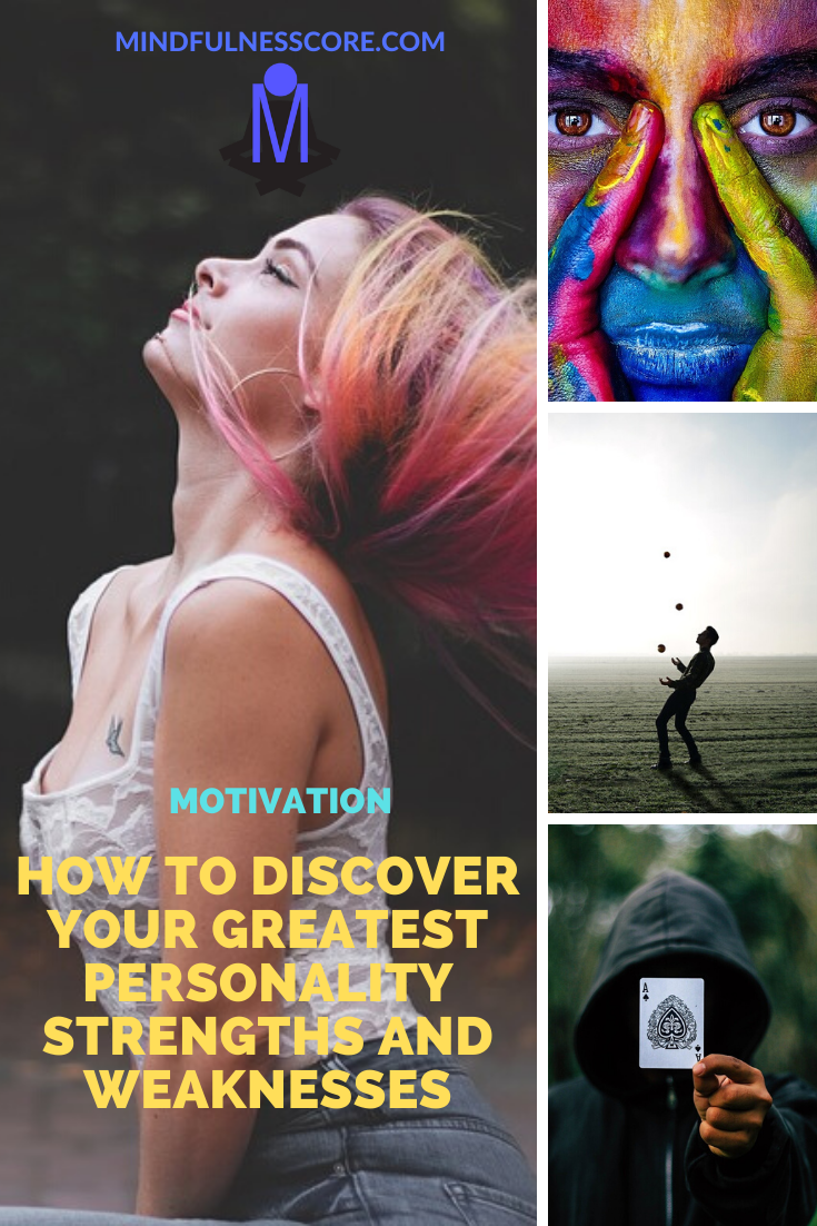 How to Discover Your Greatest Personality Strengths and Weaknesses