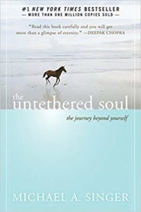 Untethered Souls the Journey Beyond Yourself by Michael A Singer