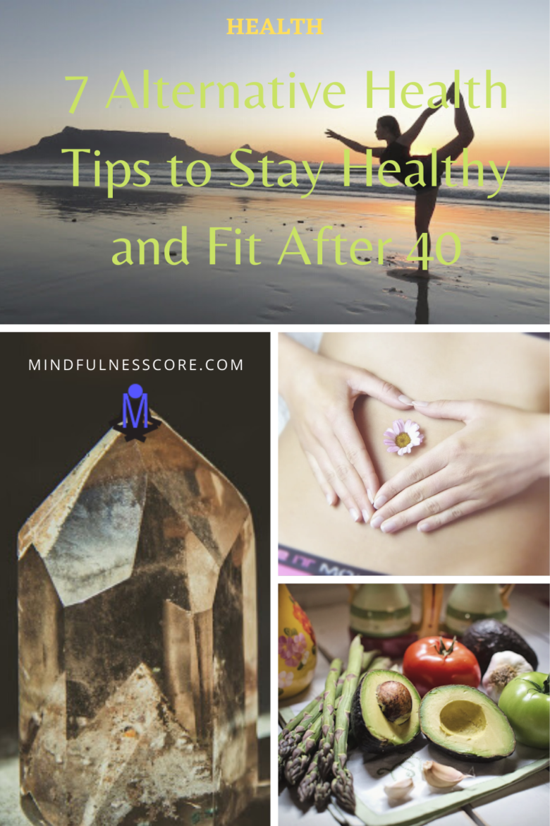 7 Alternative Health Tips to Stay Healthy and Fit After 40 ...